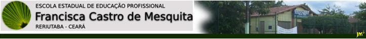 EEEP FRANCISCA CASTRO DE MESQUITA